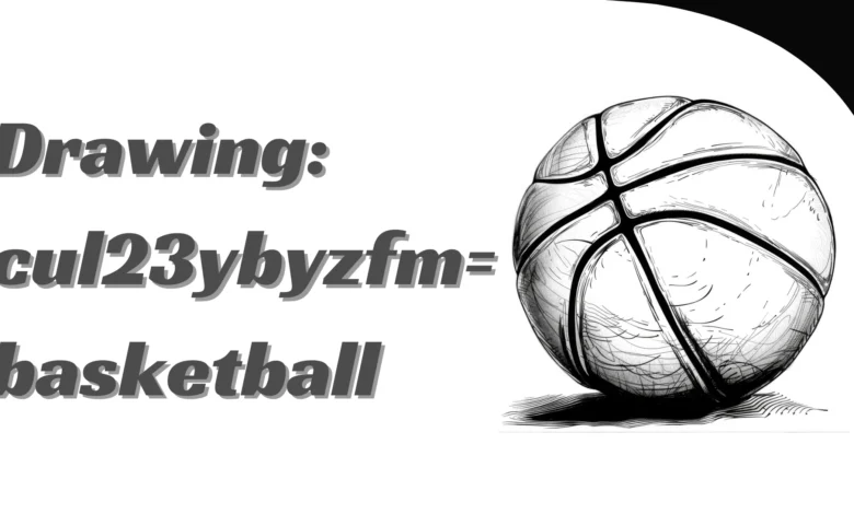 drawing:cul23ybyzfm= basketball